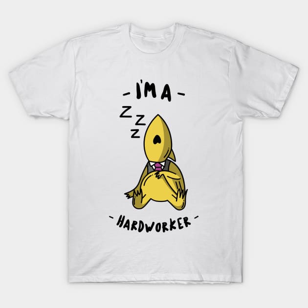 I'm A Hard worker T-Shirt by Dankest Merch